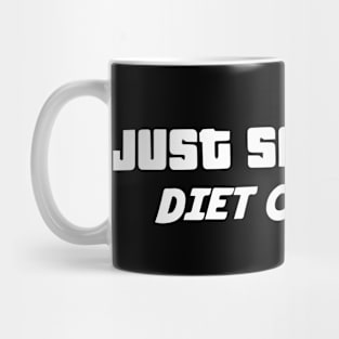 Just Say No to Diet Culture - Body Positive Mug